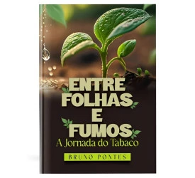 Livro Entre Folhas e Fumos - A Jornada do Tabaco (Bruno Pontes)